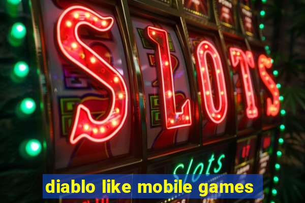 diablo like mobile games