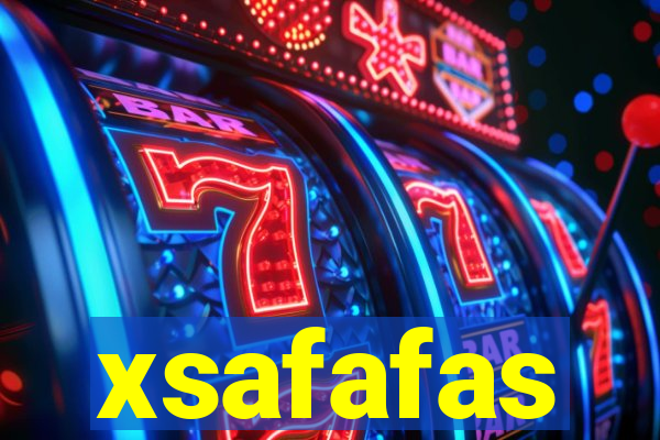 xsafafas