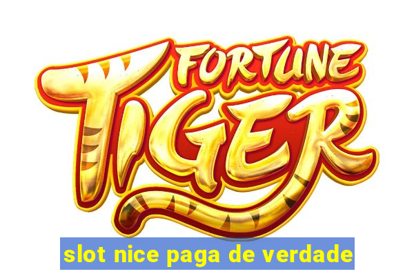 slot nice paga de verdade