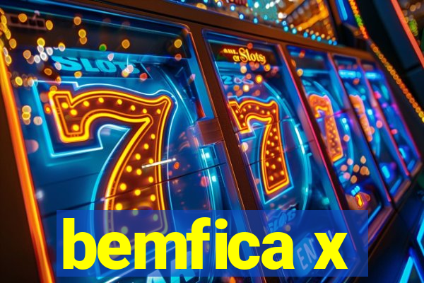 bemfica x