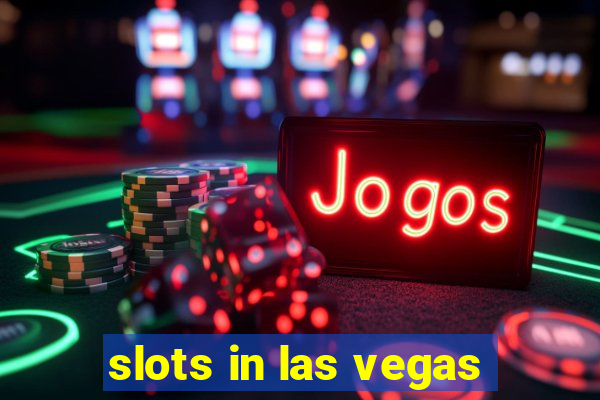 slots in las vegas