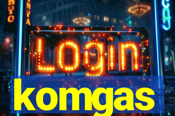 komgas