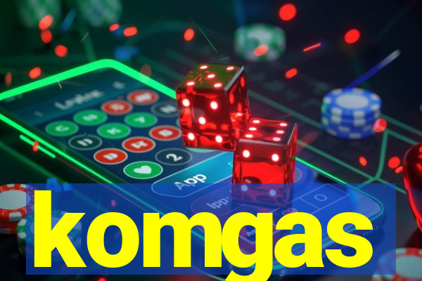 komgas