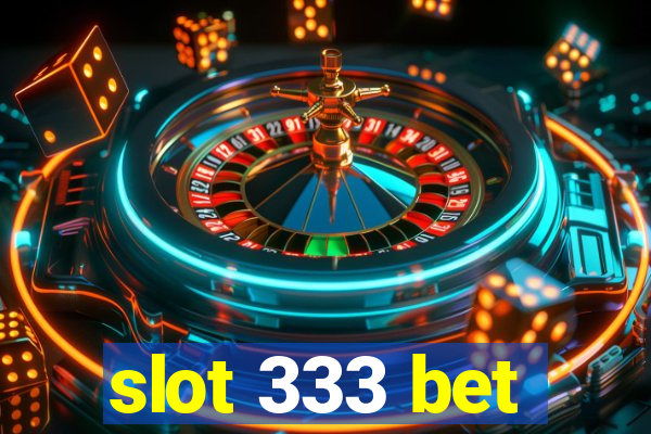 slot 333 bet