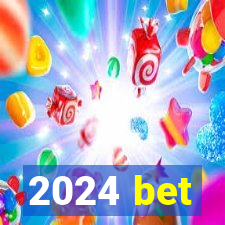 2024 bet