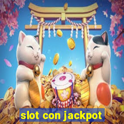 slot con jackpot