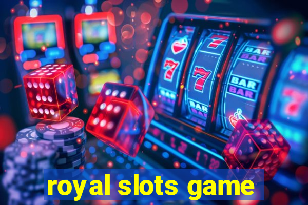 royal slots game