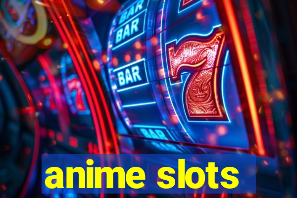 anime slots