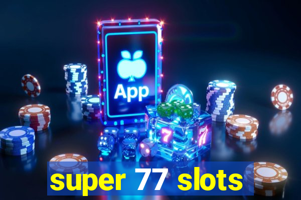 super 77 slots