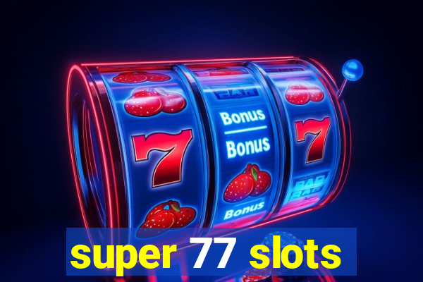 super 77 slots