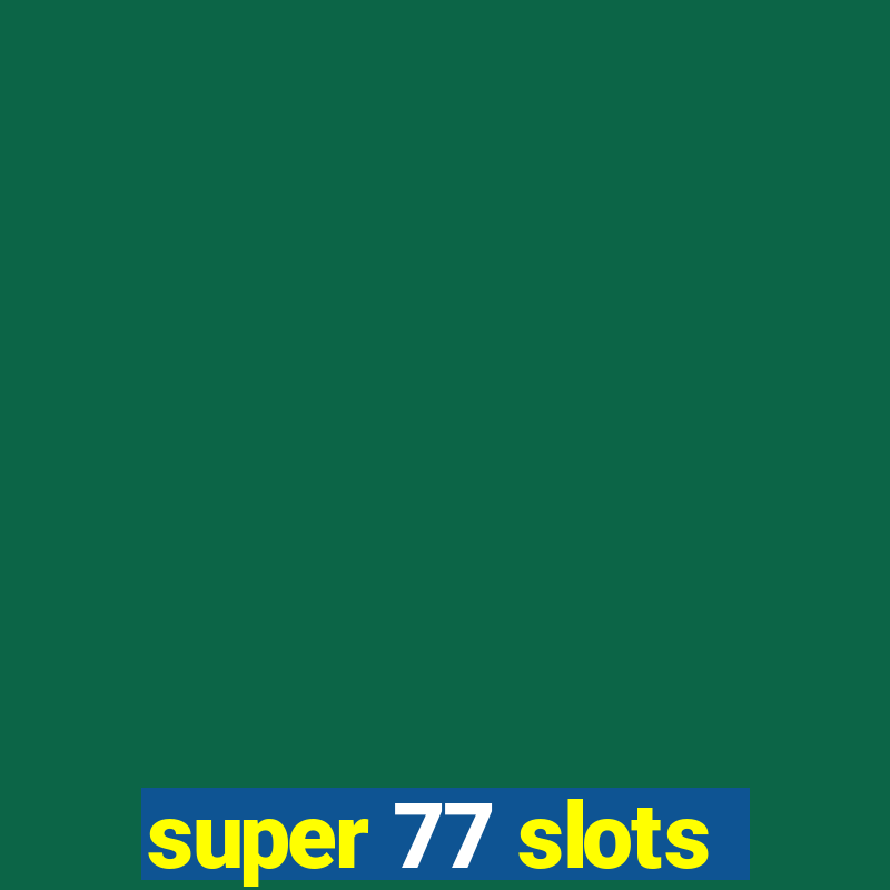 super 77 slots