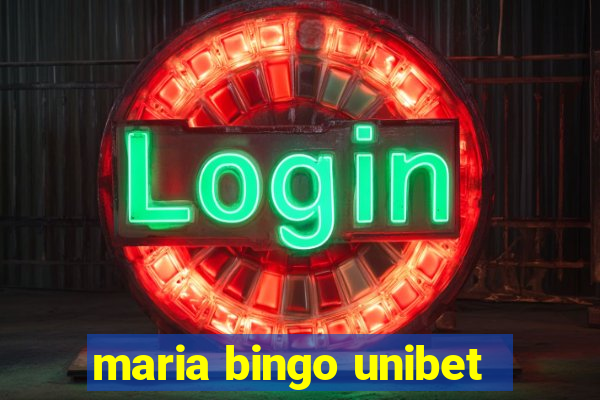 maria bingo unibet