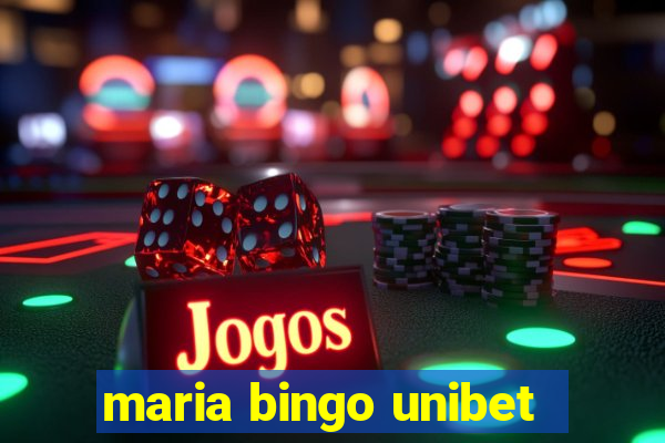 maria bingo unibet