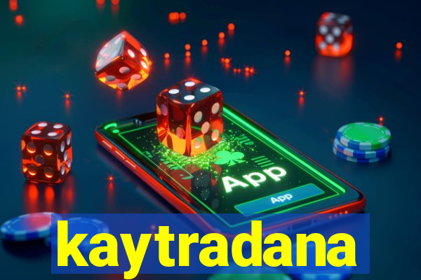 kaytradana