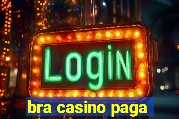 bra casino paga