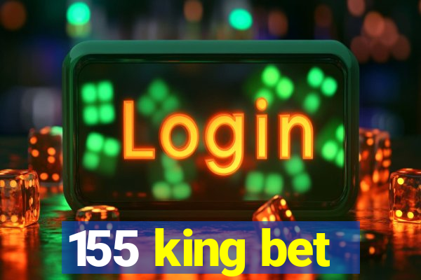 155 king bet