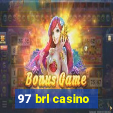 97 brl casino