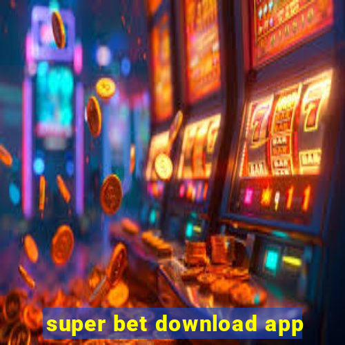 super bet download app