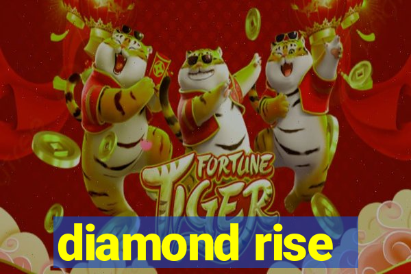 diamond rise