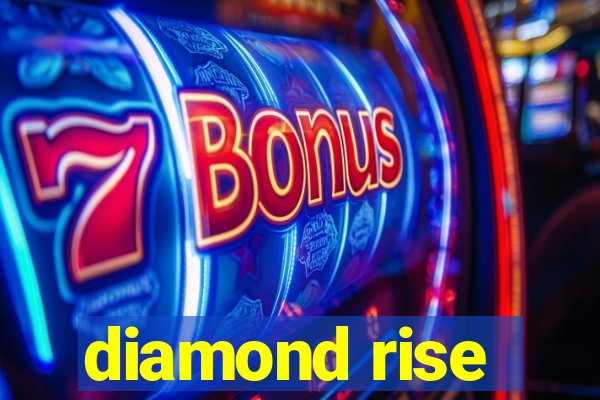 diamond rise