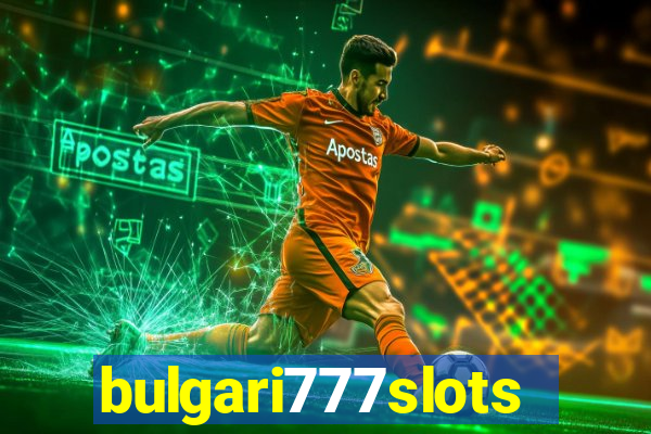 bulgari777slots.com