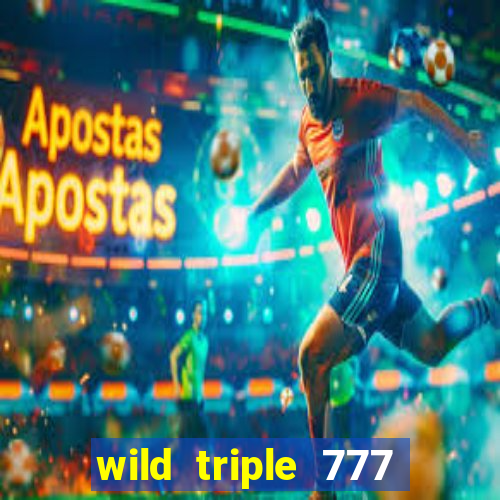 wild triple 777 slots casino