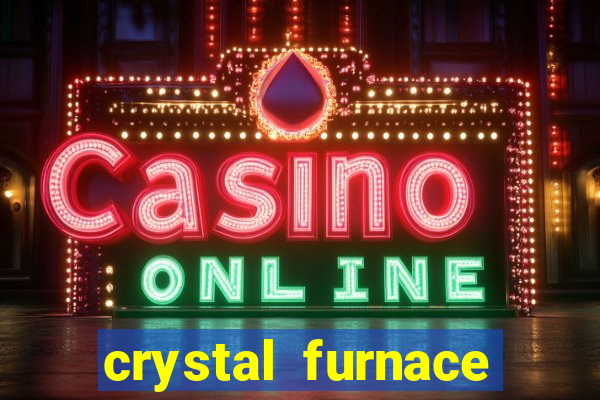 crystal furnace online slot