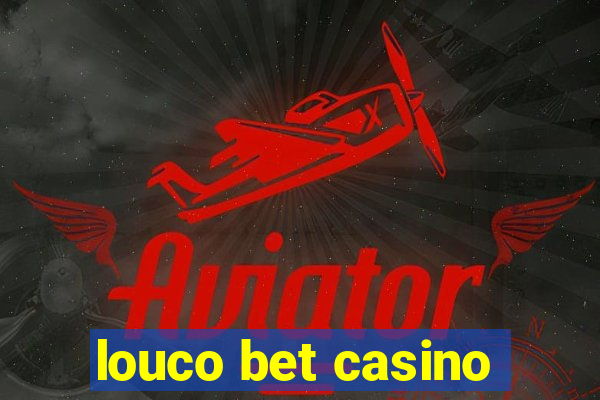 louco bet casino