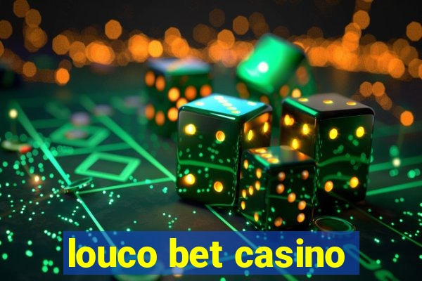 louco bet casino