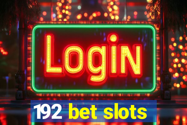 192 bet slots