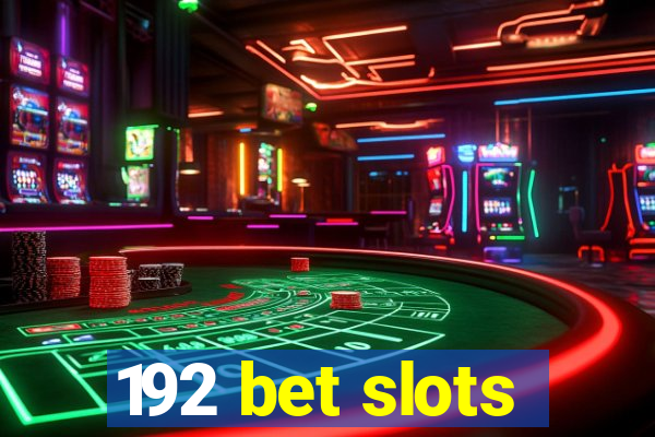 192 bet slots