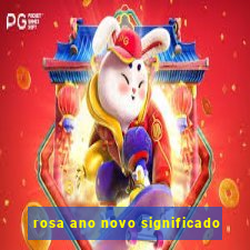 rosa ano novo significado