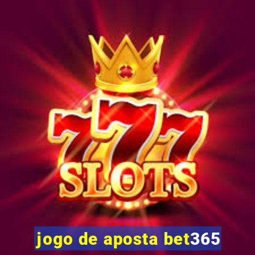 jogo de aposta bet365