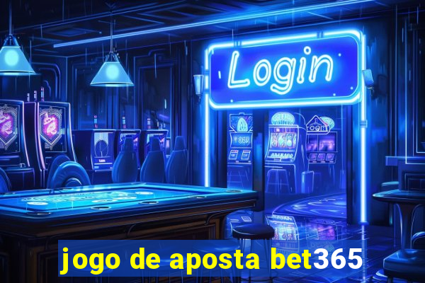 jogo de aposta bet365