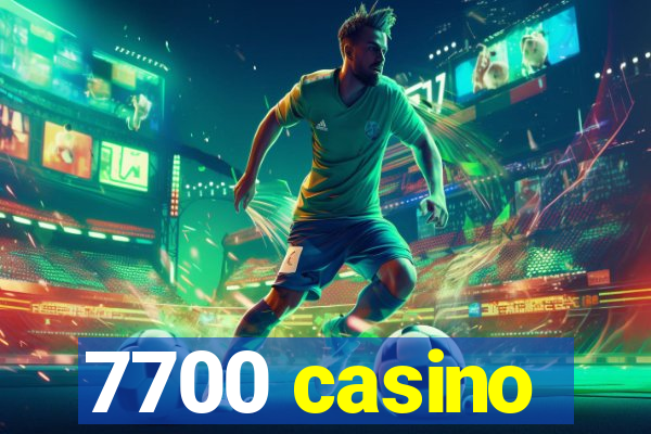 7700 casino