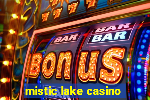 mistic lake casino