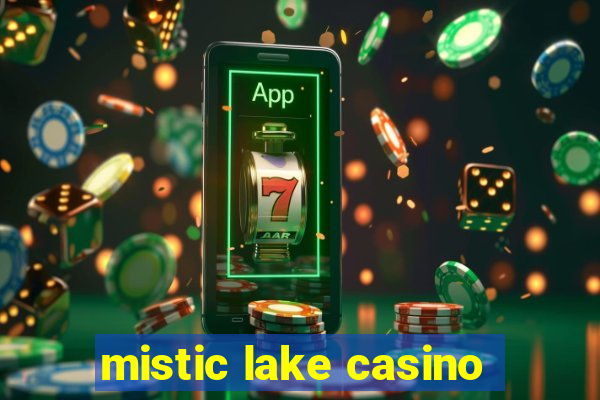 mistic lake casino