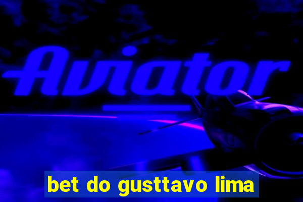 bet do gusttavo lima