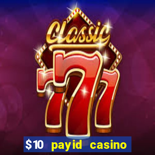 $10 payid casino real money