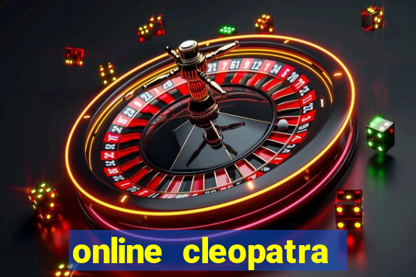 online cleopatra slots free