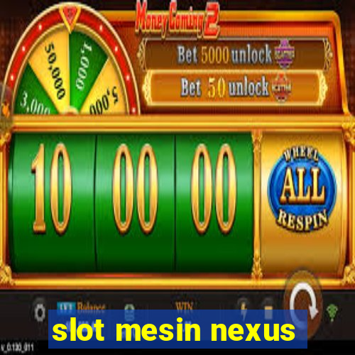 slot mesin nexus