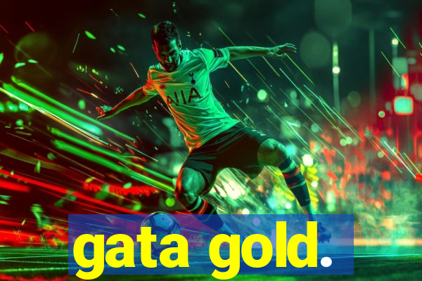 gata gold.