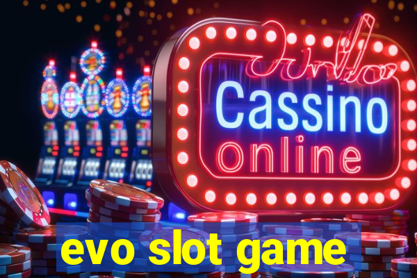 evo slot game