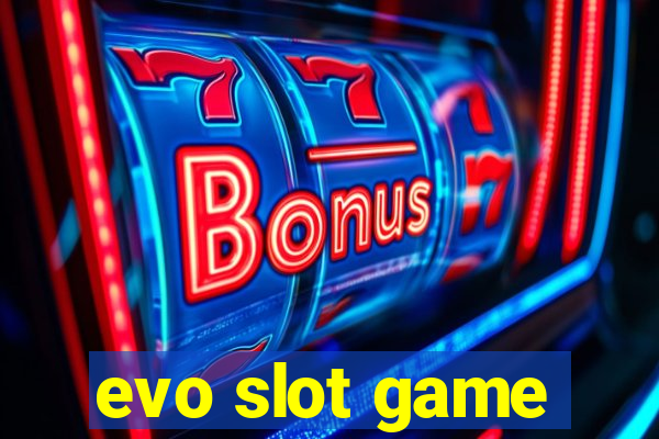 evo slot game