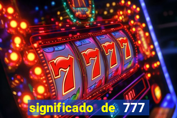 significado de 777 lei da atração