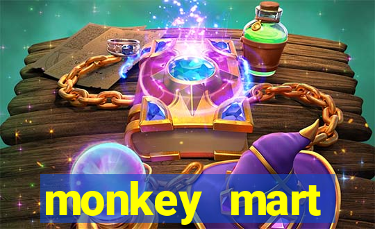 monkey mart dinheiro infinito