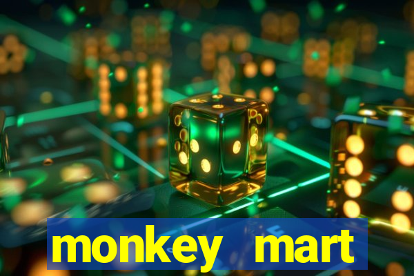 monkey mart dinheiro infinito