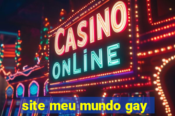 site meu mundo gay