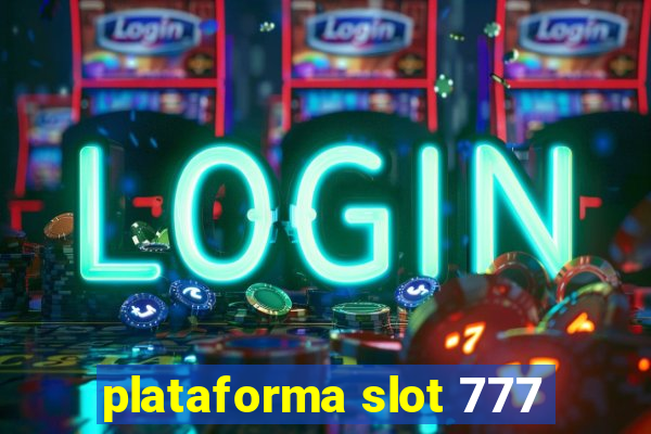 plataforma slot 777