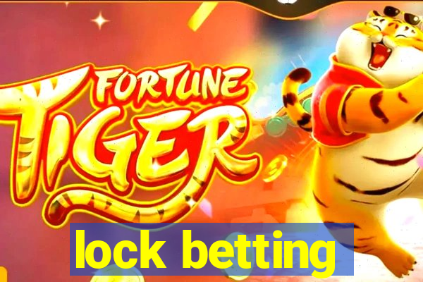 lock betting